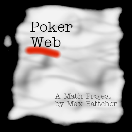 PokerWeb -- A Math Project by Max Battcher